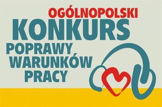 Start ogólnopolskiego konkursu poprawy warunków pracy