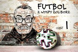 Futbol z wyspy Żoliborz. Felieton Piotra Bratkowskiego