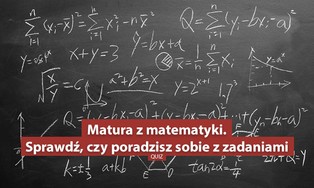 Potrafisz liczyć? Sprawdź, czy zdałbyś dziś maturę z matematyki