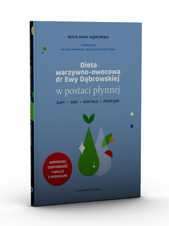 Wydawnictwo WAM "Dieta warzywno-owocowa dr Ewy Dąbrowskiej w postaci płynnej