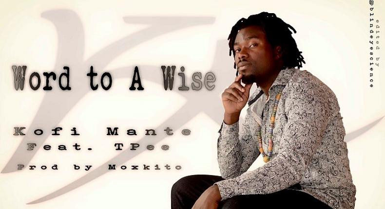 Kofi Mante - Word To A Wise feat. T Pee (Prod. by Moxkito)
