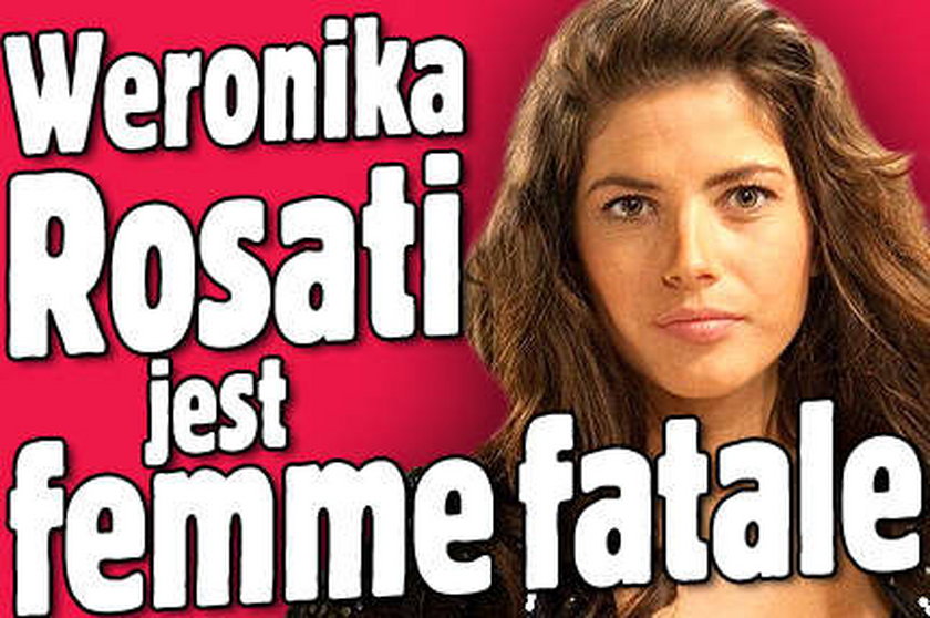 Weronika Rosati jako femme fatale