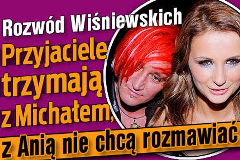 Rozwód Wiśniewskich. Przyjaciele trzymają stronę...