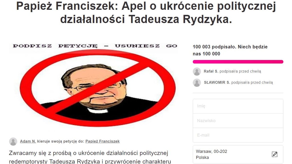 Po przeszło dwuletniej zbiórce pomysłodawcom apelu o ukrócenie politycznej działalności ojca Rydzyka udało się zebrać upragnione 100 tys. podpisów. Nie mają jednak zamiaru się zatrzymywać i chcą dalej zbierać podpisy. Wstępny termin zakończenia zbiórki wyznaczyli na 10 lipca.