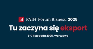 Ruszyła rejestracja na PAIH Forum Biznesu 2025!