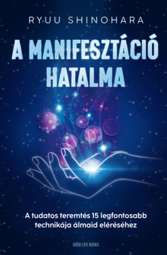 Ryuu Shinohara – A manifesztáció hatalma