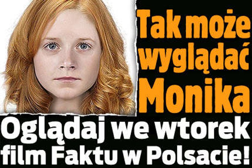 Tak może wyglądać Monika