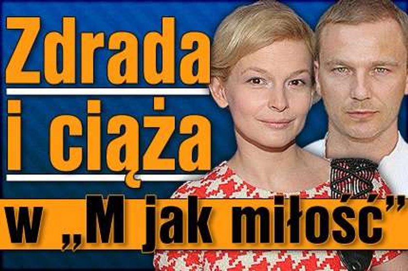 Zdrada i ciąża w "M jak miłość"