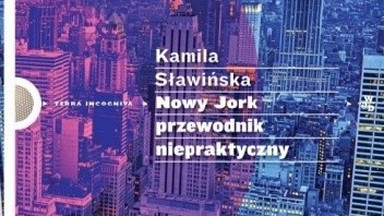 Nowy Jork. Przewodnik niepraktyczny. Fragment książki