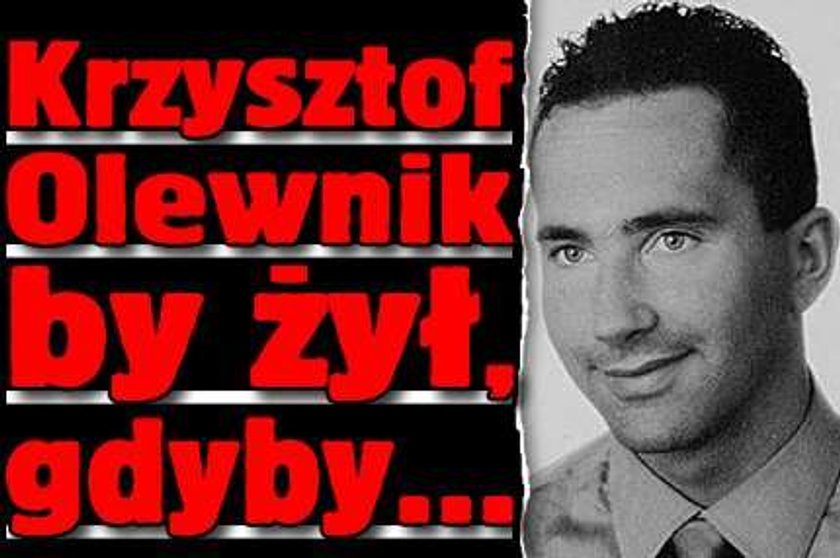 Krzysztof Olewnik by żył, gdyby...