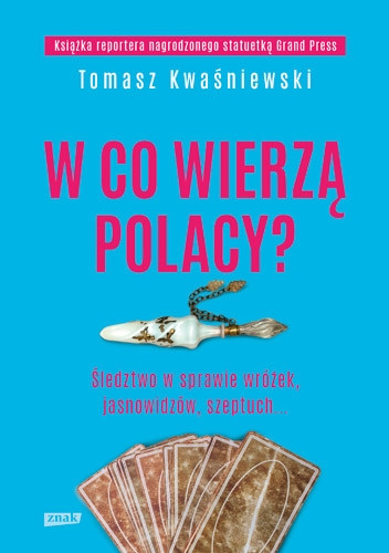 okładka książki Tomasza Kwaśniewskiego "W co wierzą Polacy"