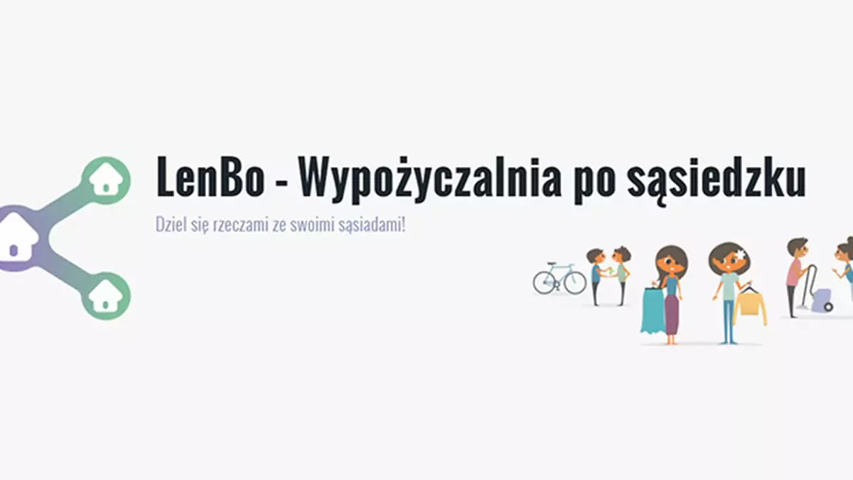 Nie kupuj lecz pożycz - nowy polski serwis LenBo.pl łączy sąsiadów