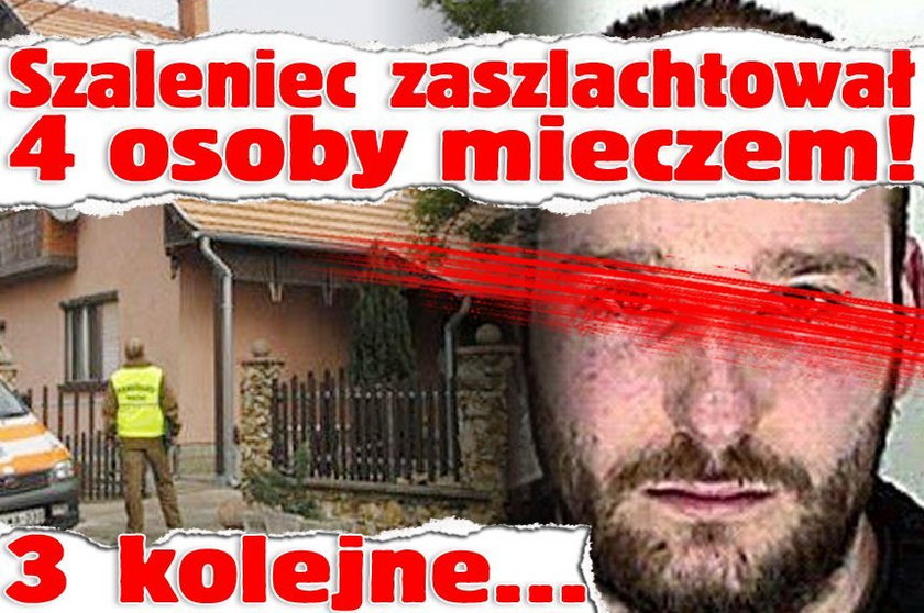 Szaleniec zaszlachtował 4 osoby mieczem! 3 kolejne...