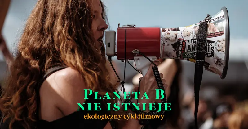 Planeta B nie istnieje ekologiczny cykl filmowy