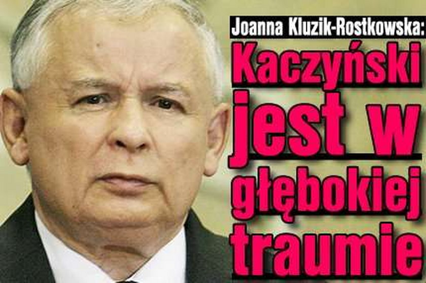 "Kaczyński jest w głębokiej traumie"