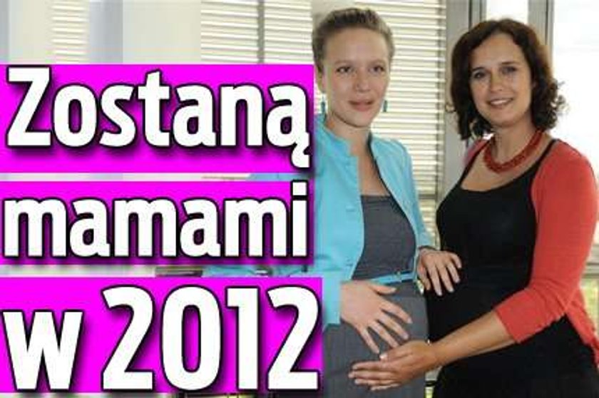 Zostaną mamami w 2012