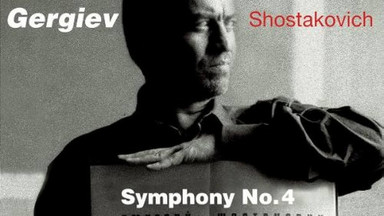 DMITRIJ SZOSTAKOWICZ. Symhonie No. 4 — Kirov Orchestra, Walerij Giergiew. Recenzja płyty
