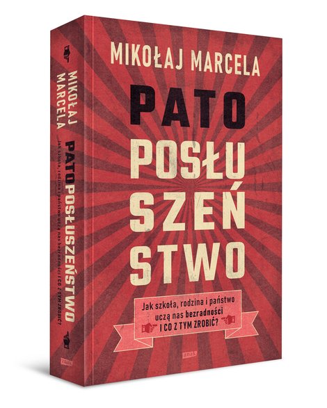 W nowej książce "Patoposłuszeństwo" Mikołaj Marcela pisze także o bezradności, która jest skutecznie przekazywana w szkołach