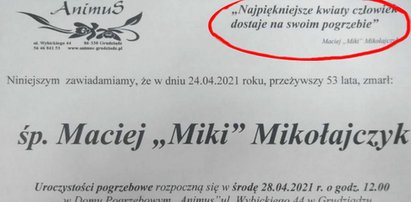 Nie żyje Maciej "Miki" Mikołajczyk. Koledzy w jego nekrologu umieścili te słowa! Zrobili tak, bo tego chciałby zmarły