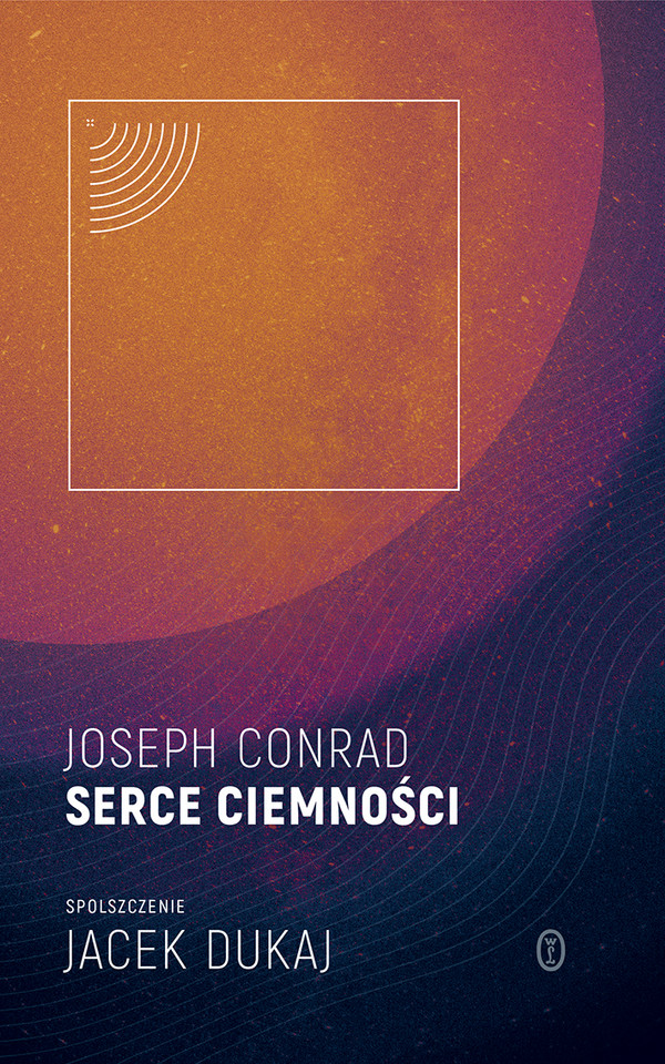 Joseph Conrad, "Serce ciemności", spolszczenie Jacek Dukaj