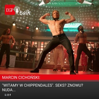 Marcin Cichoński: 'Witamy w Chippendales'. Seks? Znowu? Nuda... [PODCAST]