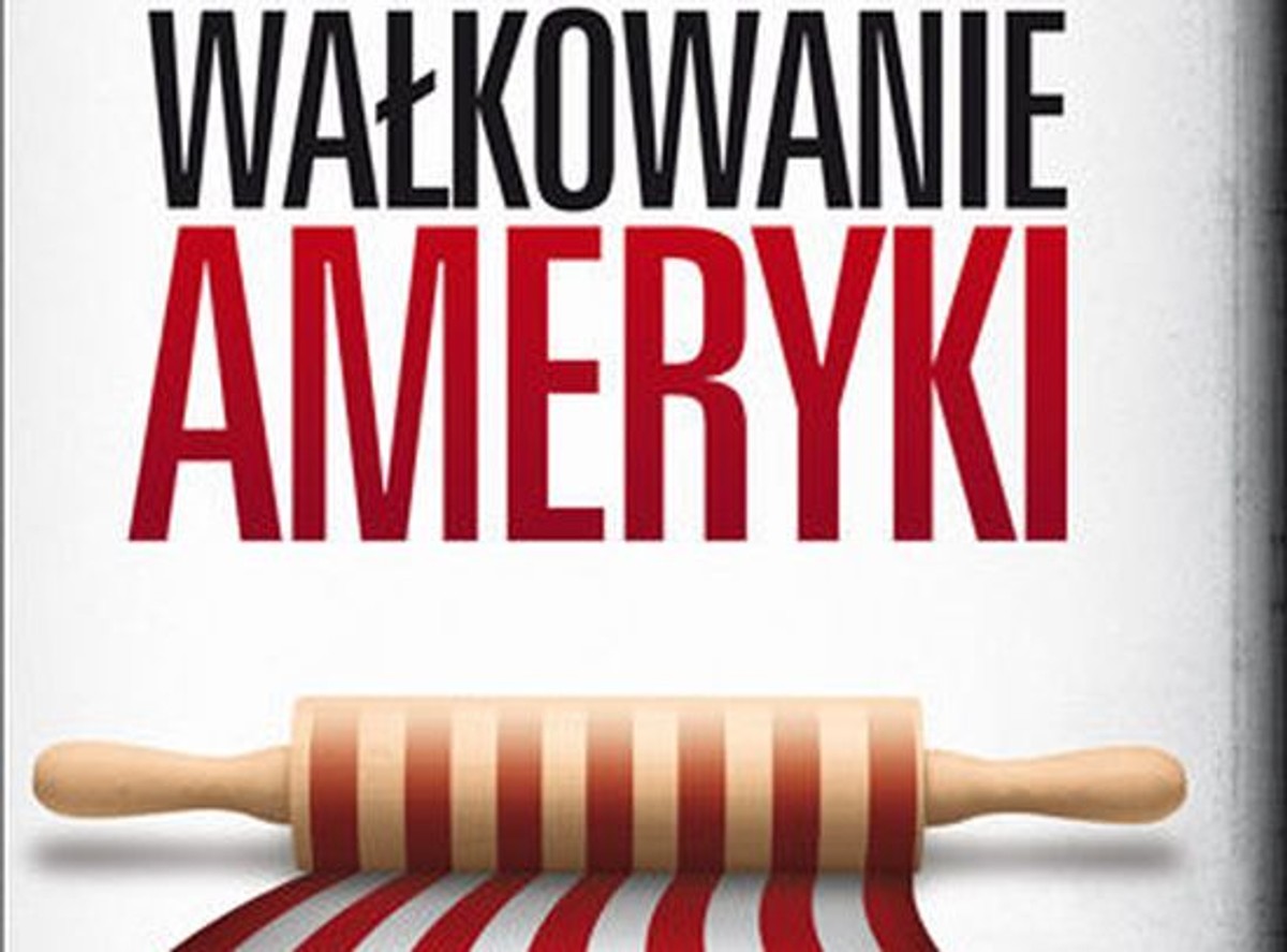 Ameryka rozwałkowana w książce dziennikarza radiowej Trójki