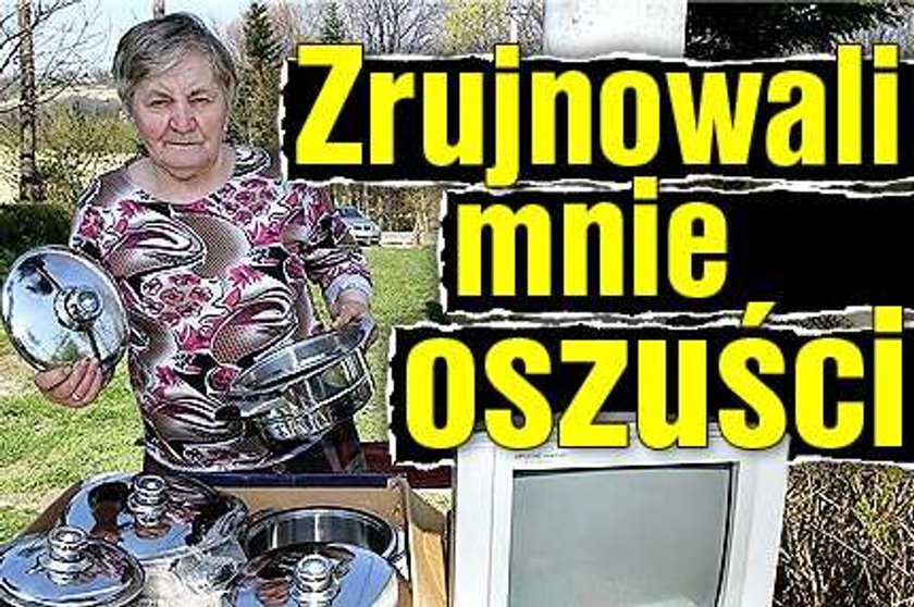 Zrujnowali mnie oszuści!