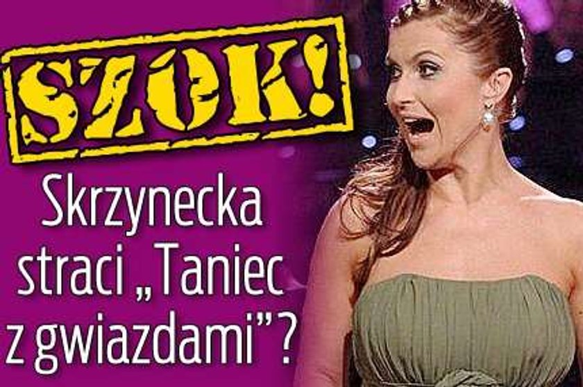 Szok! Skrzynecka straci "Taniec z gwiazdami"?