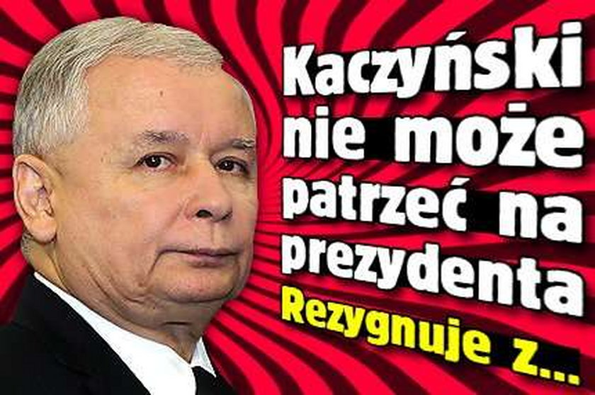 Kaczyński nie może patrzeć na prezydenta. Rezygnuje z...