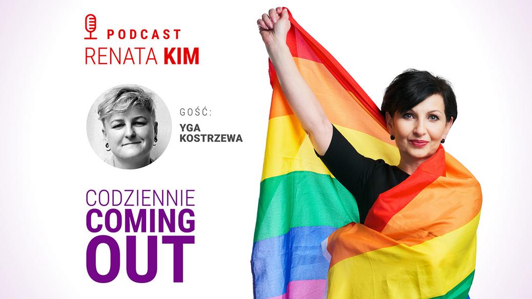 Yga Kostrzewa w podcaście Codziennie Coming Out Renaty Kim