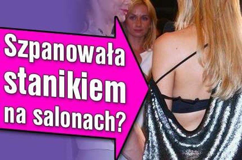 Szpanowała stanikiem na salonach?