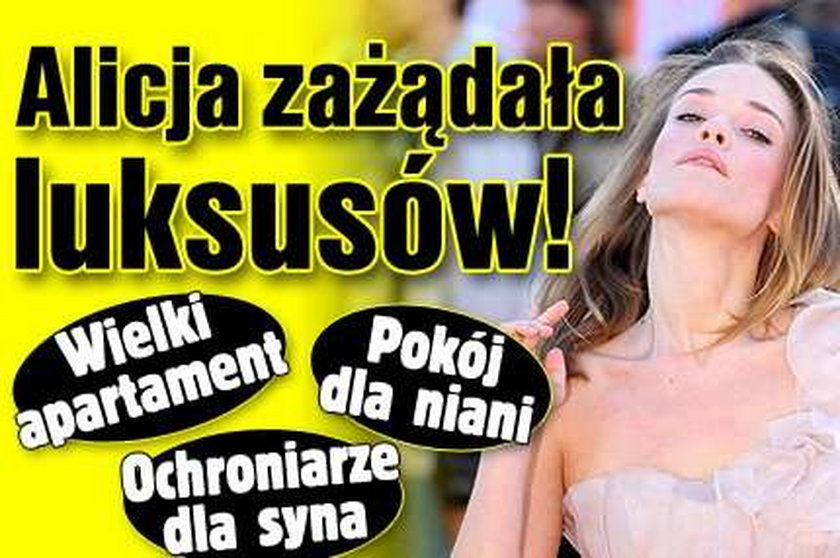 Alicja żąda luksusów. Jakich?