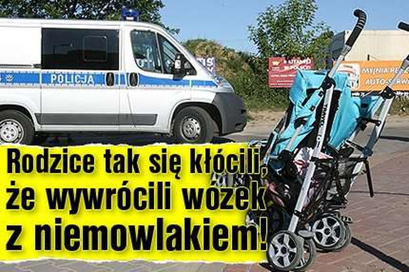 Rodzice tak się kłócili, że wywrócili wózek z niemowlakiem!