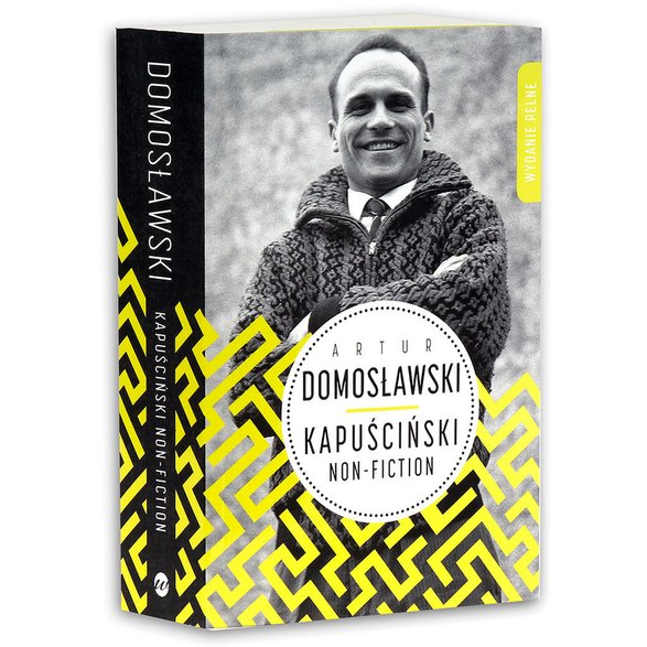 Artur Domosławski, "Kapuściński non-fiction"