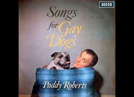 "Songs of Gay Dogs" - Paddy Roberts