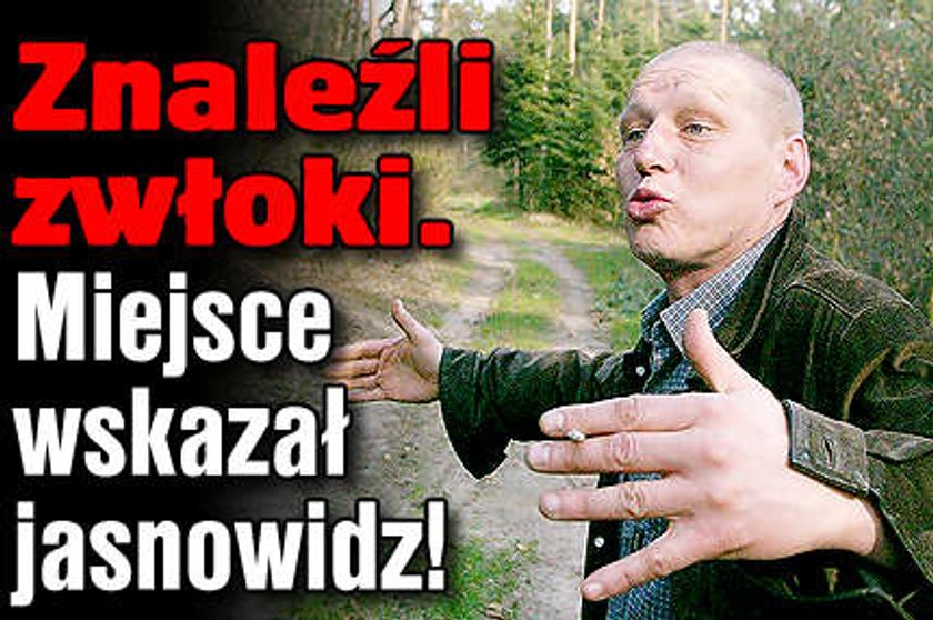 Znaleźli zwłoki. Miejsce wskazał jasnowidz!