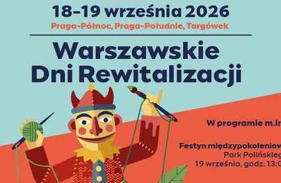 Wielka Parada Lalek i koncerty na Pradze. Warszawa zaprasza na Dni Rewitalizacji