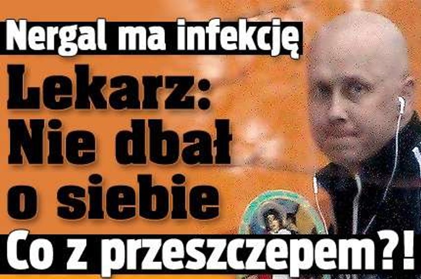 Nergal ma infekcję! Lekarz: Nie dbał o siebie. Co z przeszczepem?!