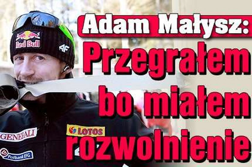 Małysz: Przegrałem bo miałem rozwolnienie