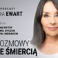 „Rozmowy ze śmiercią. Gośćmi Ewy Ewart są Adam Bytof i Paweł Byczuk