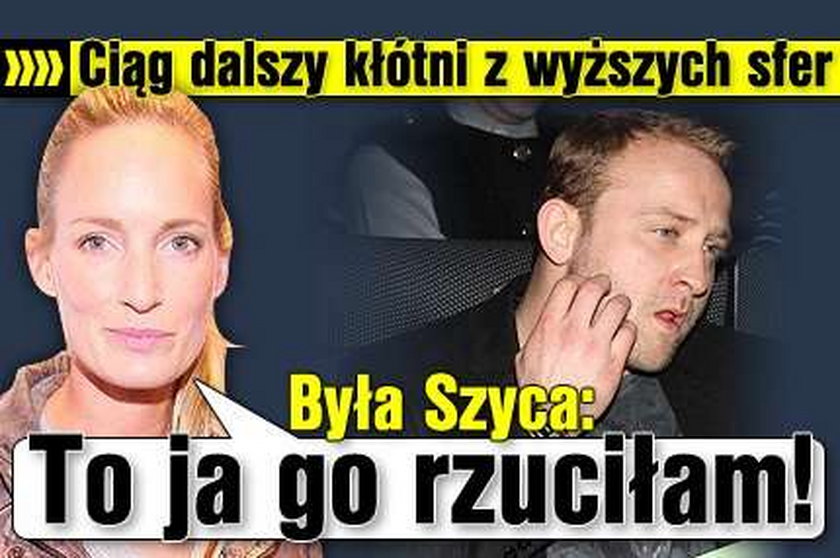 Była Szyca: To ja go rzuciłam!