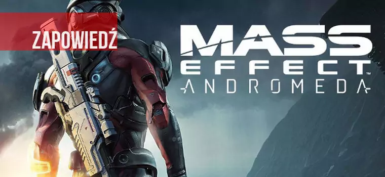 Mass Effect: Andromeda - trochę Dragon Age: Inkwizycja, trochę No Man's Sky? Jaka będzie kolejna odsłona serii?