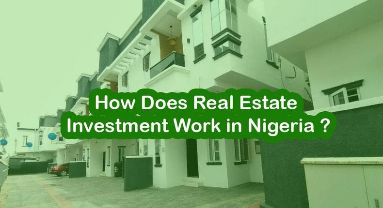 How does real estate investment work in Nigeria?