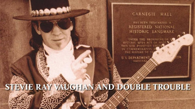 STEVIE RAY VAUGHAN & DOUBLE TROUBLE — "Live At Carnegie Hall"