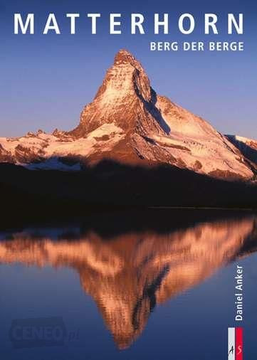 "Matterhorn. Góra gór” Daniel Anker