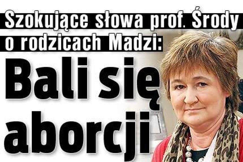 Szokujące słowa prof. Środy o rodzicach Madzi: Bali się aborcji