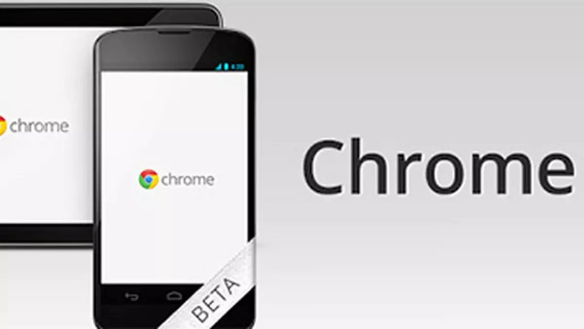 Chrome Beta dla Androida. Kolejna przeglądarka dla zuchwałych?
