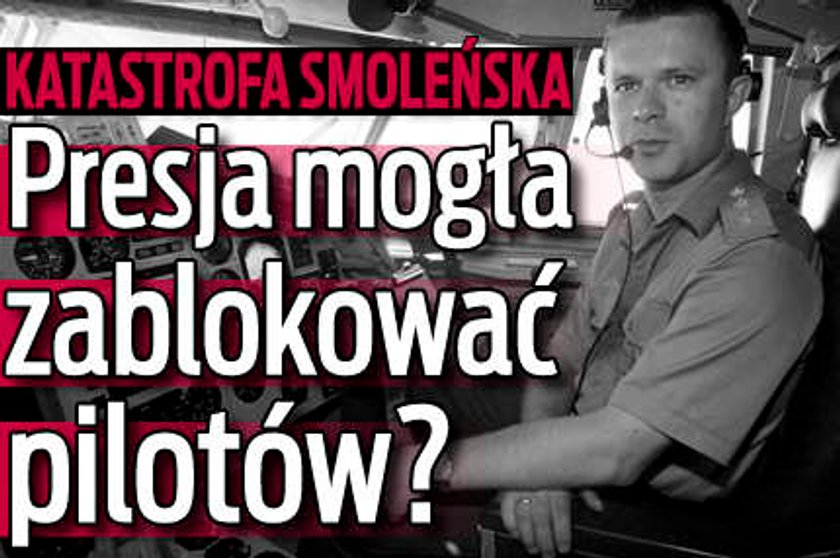 Presja mogła zablokować pilotów?