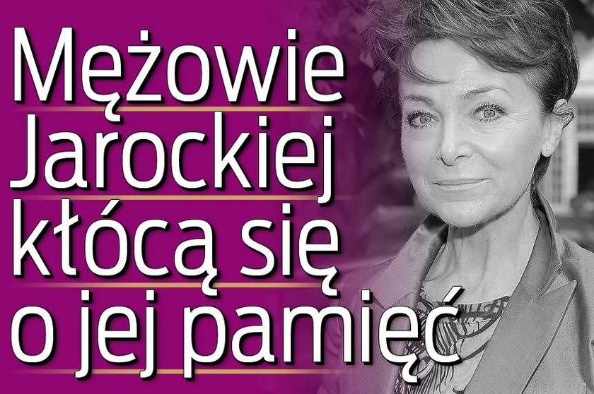 Mężowie Jarockiej kłócą się o jej pamięć