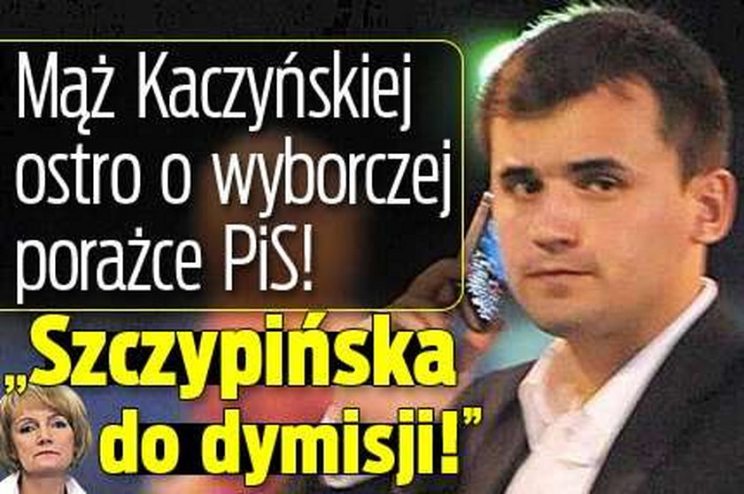 Mąż Kaczyńskiej ostro o porażce PiS: Szczypińska do dymisji